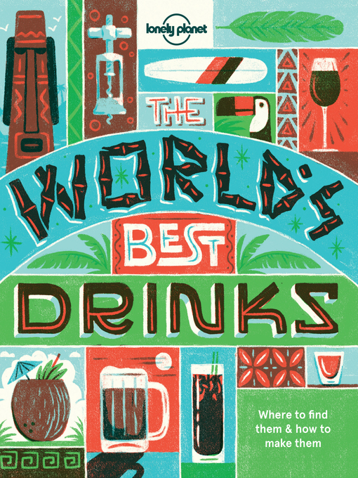 Title details for World's Best Drinks by Lonely Planet Food - Available